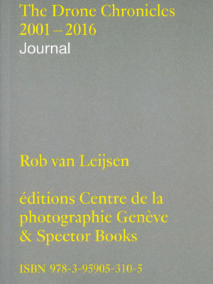 The Drone Chronicles - Journal de Rob van Leijsen aux Editions Centre de la photographie Genève