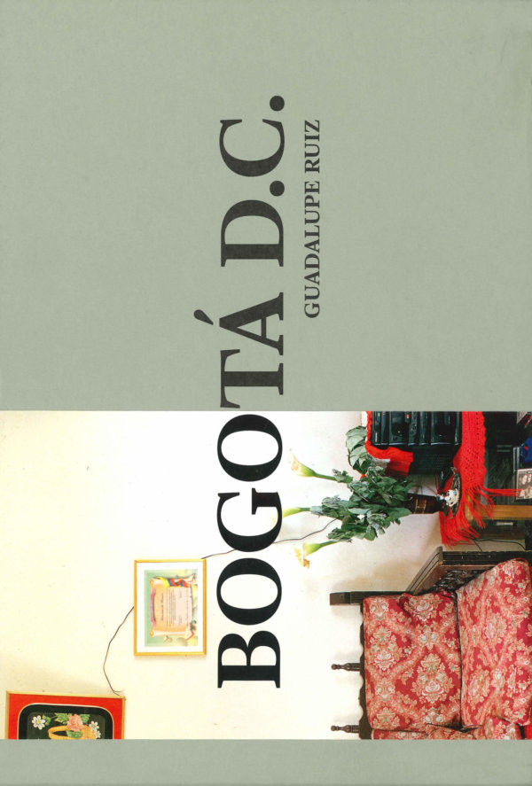 Bogota D.C. - Guadalupe Ruiz - Front Cover - Vertical - Editions Centre de la photographie Geneve