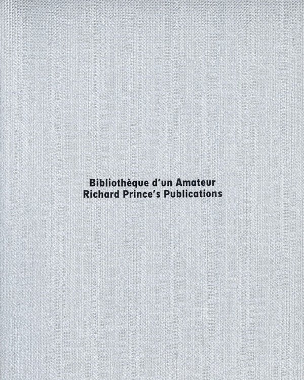 Bibliothèque d'un Amateur - Richard Prince's Publications - Cover - 2022 - Editions Centre de la photographie Genève - Rue des Bains 28 - 1205 Genève